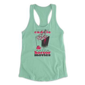 I Just Want To Cuddle And Watch Horror Movies Womens Racerback Tank in Mint color